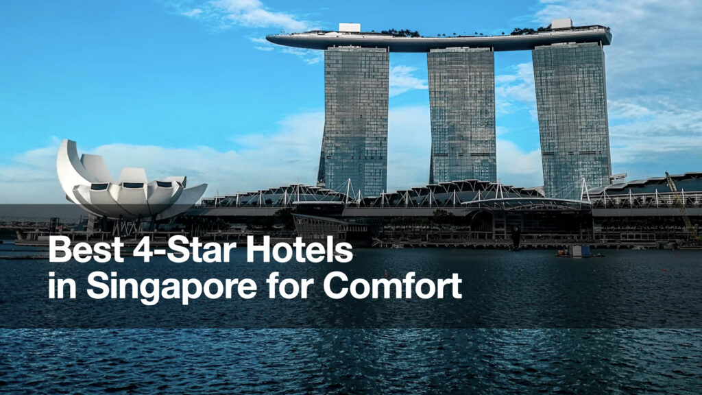Best 4-Star Hotels in Singapore for Comfort