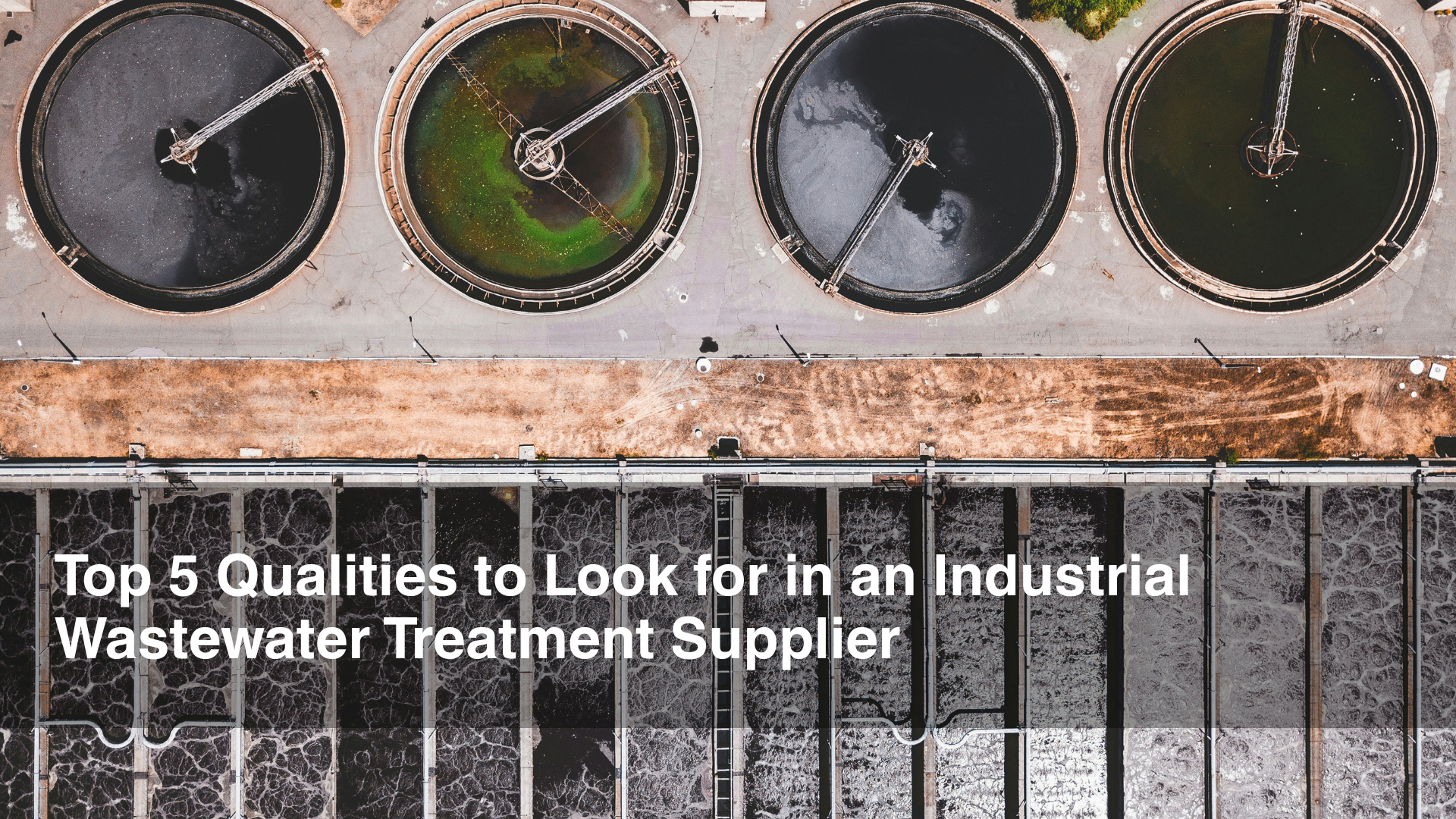 Top 5 Qualities to Look for in an Industrial Wastewater Treatment Supplier
