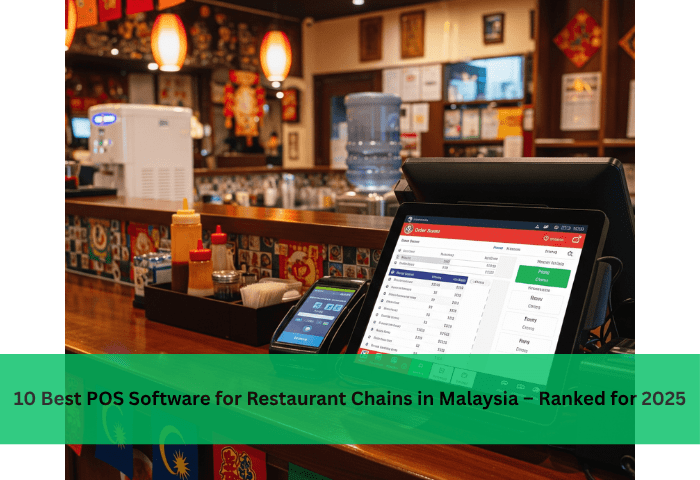 10 Best POS Software for Restaurant Chains in Malaysia – Ranked for 2025